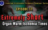 Episode 17: Extremely Short Organ Warm Ischemia Times Episode 17: Extremely Short Organ Warm Ischemia Times