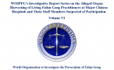 WOIPFG’s Investigative Report Series on the Alleged Organ Harvesting of Living Falun Gong Practitioners at Major Chinese Hospitals and Their Staff Members Suspected of Participation (Volume VI) WOIPFG’s Investigative Report Series on the Alleged Organ Harvesting of Living Falun Gong Practitioners at Major Chinese Hospitals and Their Staff Members Suspected of Participation (Volume VI)