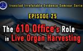 Episode 25: The CCP’s Political and Legal Affairs Commission and the 610 Office in Live Organ Harvesting Episode 25: The CCP’s Political and Legal Affairs Commission and the 610 Office in Live Organ Harvesting
